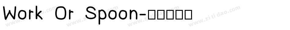 Work Or Spoon字体转换